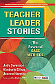  Teacher Leader Stories : The Power of Case Methods 