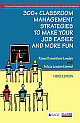  300+ Classroom Management Strategies to Make Your Job Easier and More Fun ,3rd Edition