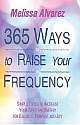  365 Ways to Raise Your Frequency