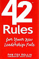  42 Rules for Your New Leadership Role