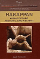 Harappan Architecture and Civil Engineering: Contributions to History of Indian Science and Technology Series
