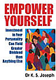 Empower Yourself : Investment in Your Personality Can Yield Greater Dividend than Anything Else