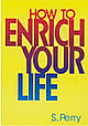 How to Enrich Your Life
