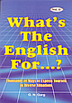 What`s the English For! (Vol. 2) : Thousands of Ways to Express yourself in Diverse Situations