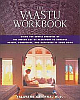 The Vaastu Workbook: Using The Subtle Energies Of The Indian Art Of Placement