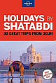 Holidays by Shatabdi: 30 Great Trips from Delhi 