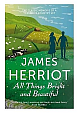 All Things Bright and Beautiful: The classic memoirs of a Yorkshire country vet (James Herriot 2)