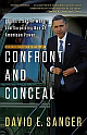 Confront and Conceal: Obama`s Secret Wars and Surprising Use of American Power