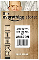 The Everything Store : Jeff Bezos and the Age of Amazon 