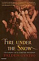 Fire Under the Snow: True Story of a Tibetan Monk 
