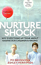  Nurtureshock : Why Everything We Think About Raising Our Children is Wrong