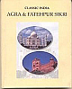 Agra and Fatehpur Sikri (Classic India) 