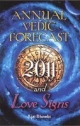 Annual Vedic Forecast 2011 and Love Signs 