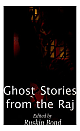 Ghost Stories from the Raj 