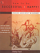  How to Be Successful and Happy Sixty Four Tips from India`s Ancient
