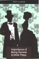 IMPORTANCE OF BEING EARNEST & OTHER PLAYS