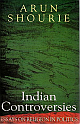 Indian Controversies:Essays On Religion In Politics