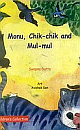 Monu, Chik Chik And Mul Mul
