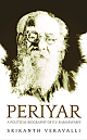 Periyar: A Political Biography of E.V. Ramasamy -HB-