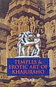 Temples and Erotic Art of Khajuraho 