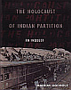 The Holocaust of Indian Partition: An Inquest 