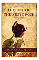  The Land Of The Wilted Rose: The White Mahatma Quartet
