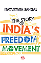 The Story of India`s Freedom Movement