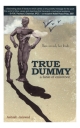 True Dummy: A Fable of Existence 