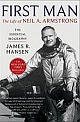 First Man: The Life of Neil A. Armstrong 