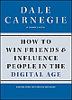 How to Win Friends and Influence People in the Digital Age 