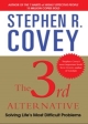 The 3rd Alternative: Solving Life`s Most Difficult Problems