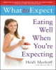 What to Expect: Eating Well When You`re Expecting