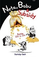 Neta, Babu & Subsidy