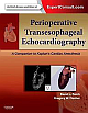 Perioperative Transesophageal Echocardiography: A Companion to Kaplan`s Cardiac Anesthesia (Expert Consult: Online and Print)