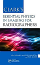 Clark`s Essential Physics in Imaging for Radiographers
