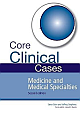 Core Clinical Cases in Medicine and Medical Specialties Second Edition