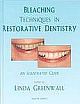 Bleaching Techniques In Restorative Dentistry : An Illustrated Guide 