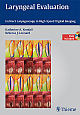 Laryngeal Evaluation: Indirect Laryngoscopy to High-Speed Digital Imaging (With DVD) 1st Edition 