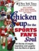 Chicken Soup For The Sports Fans Soul