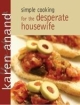 Simple Cooking For The Desperate Housewife