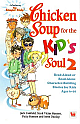 Chicken Soup For The Kid`s Soul