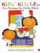 Kids Kitchen Fun Recipes For Little Chefs