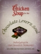 Chicken Soup For The Chocolate Lovers Soul