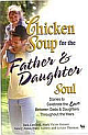 Chicken Soup For The Father And Daughter 