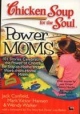 Chicken Soup For The Soul:power Moms