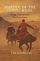 Murder in The Hindu Kush: George Hayward and the Great Game
