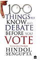 100 Things To Know And Debate Before You Vote 