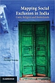 Mapping Social Exclusion in India - Caste, Religion and Borderlands 