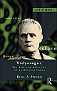 Vidyasagar :The Life and After-life of an Eminent Indian