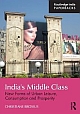 INDIA`S MIDDLE CLASS : New Forms of Urban Leisure, Consumption and Prosperity 